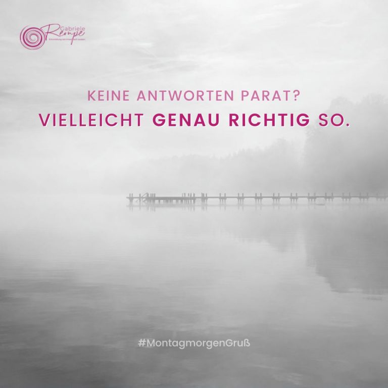 Keine Antworten parat? Vielleicht genau richtig so.